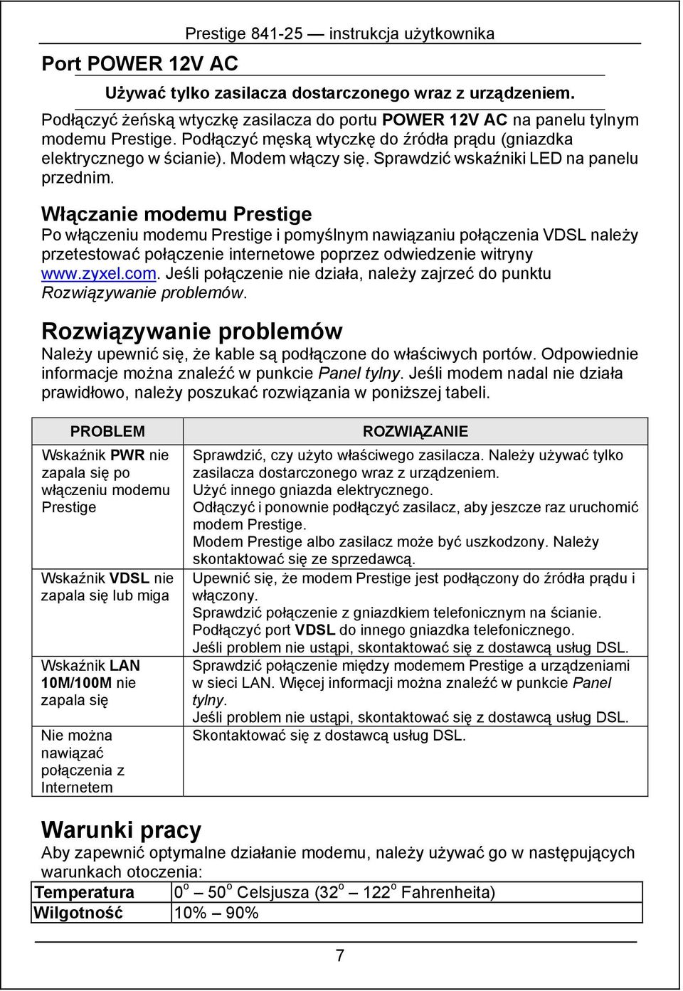 Sprawdzić wskaźniki LED na panelu przednim.