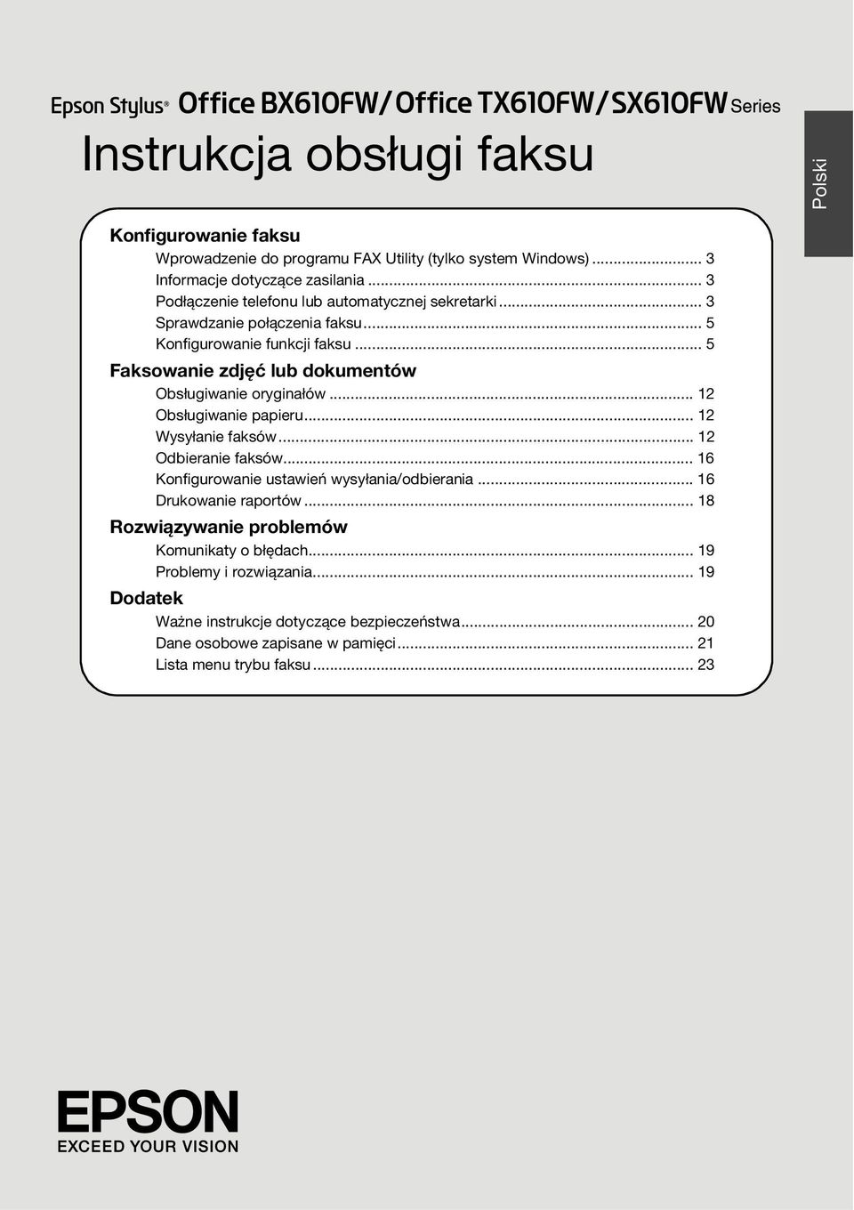 .. 5 Faksowanie zdjęć lub dokumentów Obsługiwanie oryginałów... 12 Obsługiwanie papieru... 12 Wysyłanie faksów... 12 Odbieranie faksów.
