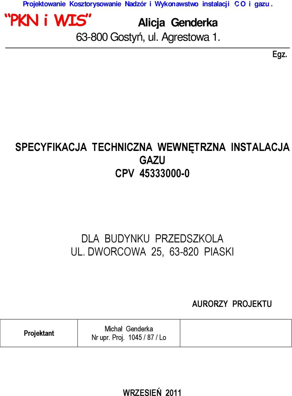 SPECYFIKACJA TECHNICZNA WEWNĘTRZNA INSTALACJA GAZU CPV 45333000-0 DLA BUDYNKU