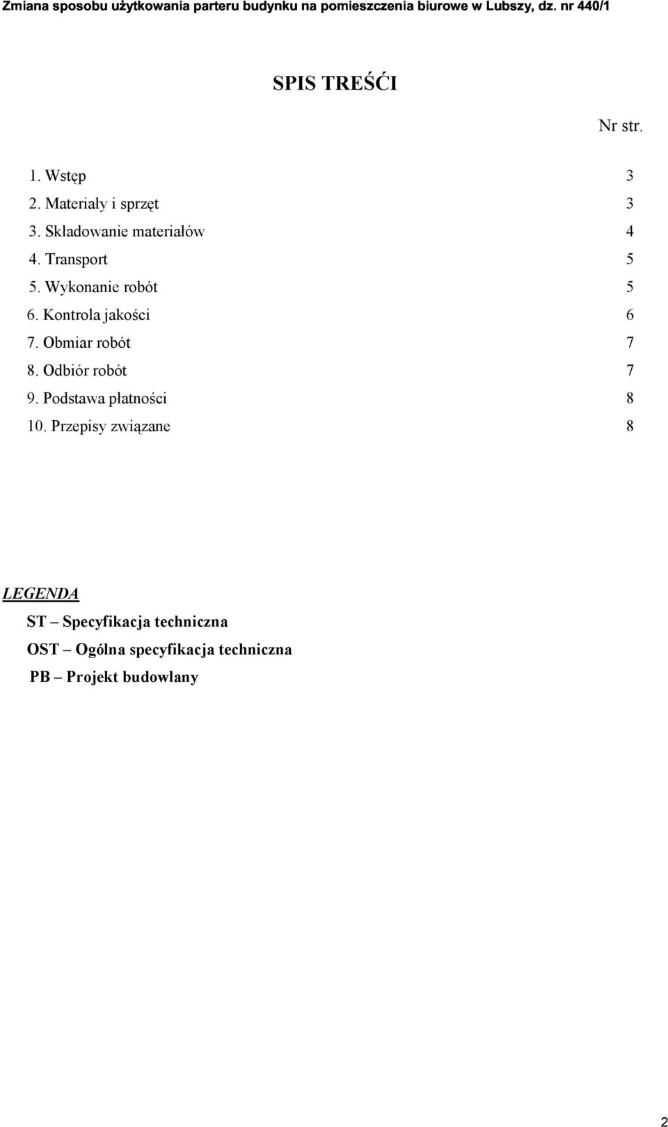 Kontrola jakości 6 7. Obmiar robót 7 8. Odbiór robót 7 9.