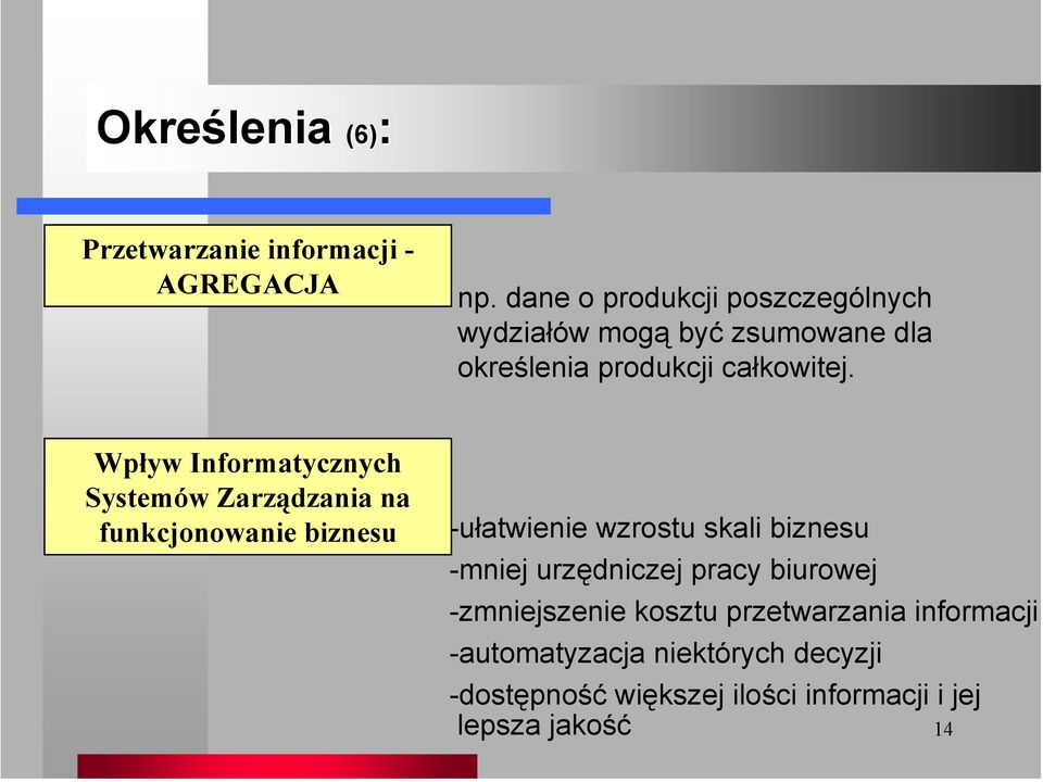 Wpływ Informatycznych Systemów Zarządzania na funkcjonowanie biznesu -ułatwienie wzrostu skali biznesu