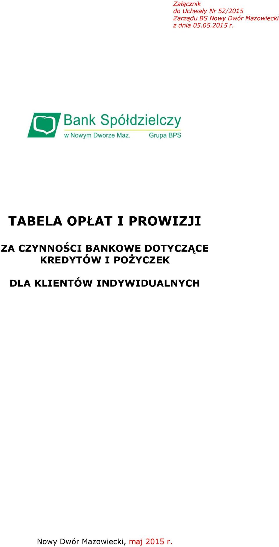 TABELA OPŁAT I PROWIZJI ZA CZYNNOŚCI BANKOWE