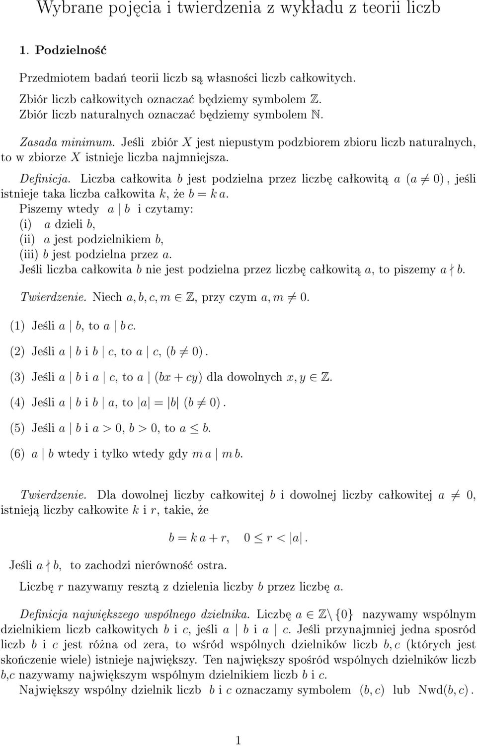 Liczba caªkowita b jest podzielna przez liczb caªkowit a (a 0), je±li istnieje taka liczba caªkowita k,»e b = k a.