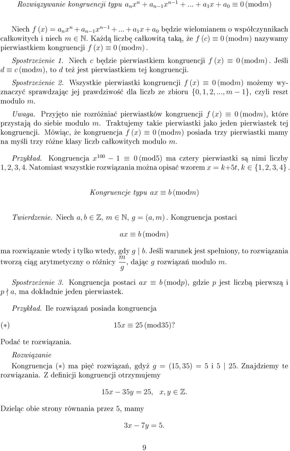 Je±li d c (modm), to d te» jest pierwiastkiem tej kongruencji. Spostrze»enie 2.