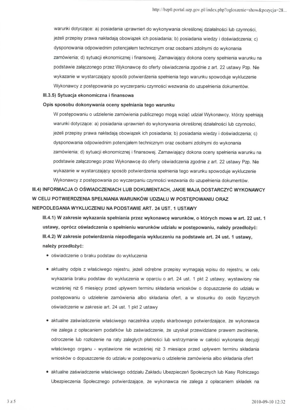czonego przez Wykonawce do oferty oswiadczenia zgodnie z art. 22 ustawy Pzp. Nie wykazanie w wystarczaja.