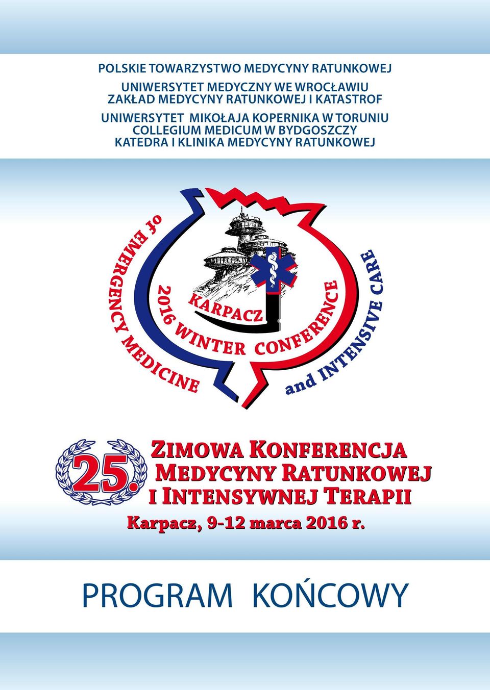 COLLEGIUM MEDICUM W BYDGOSZCZY KATEDRA I KLINIKA MEDYCYNY RATUNKOWEJ ZIMOWA