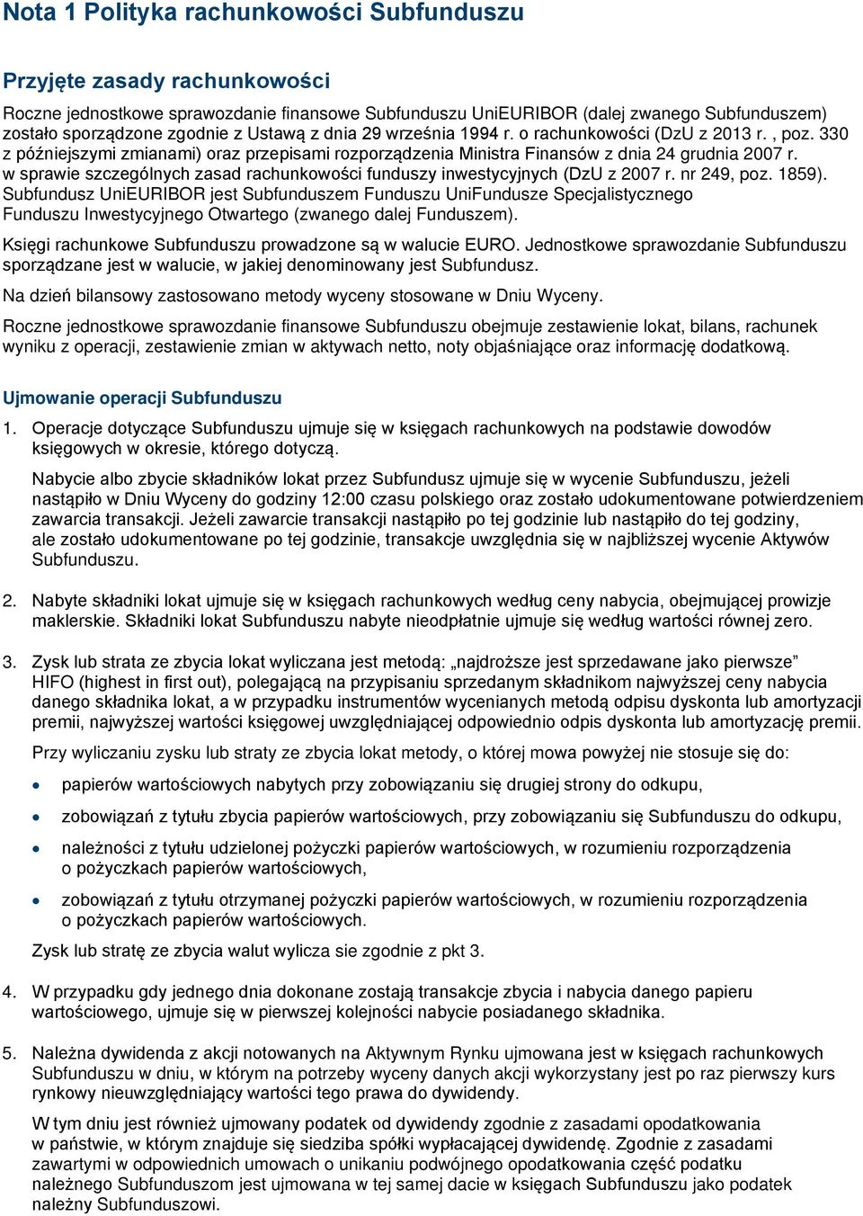 w sprawie szczególnych zasad rachunkowości funduszy inwestycyjnych (DzU z 2007 r. nr 249, poz. 1859).