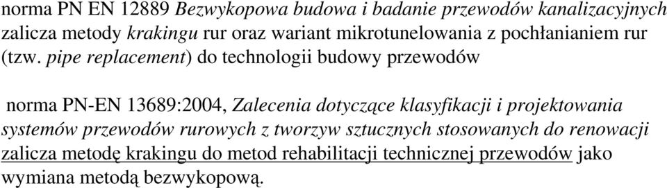 pipe replacement) do technologii budowy przewodów norma PN-EN 13689:2004, Zalecenia dotyczące klasyfikacji i