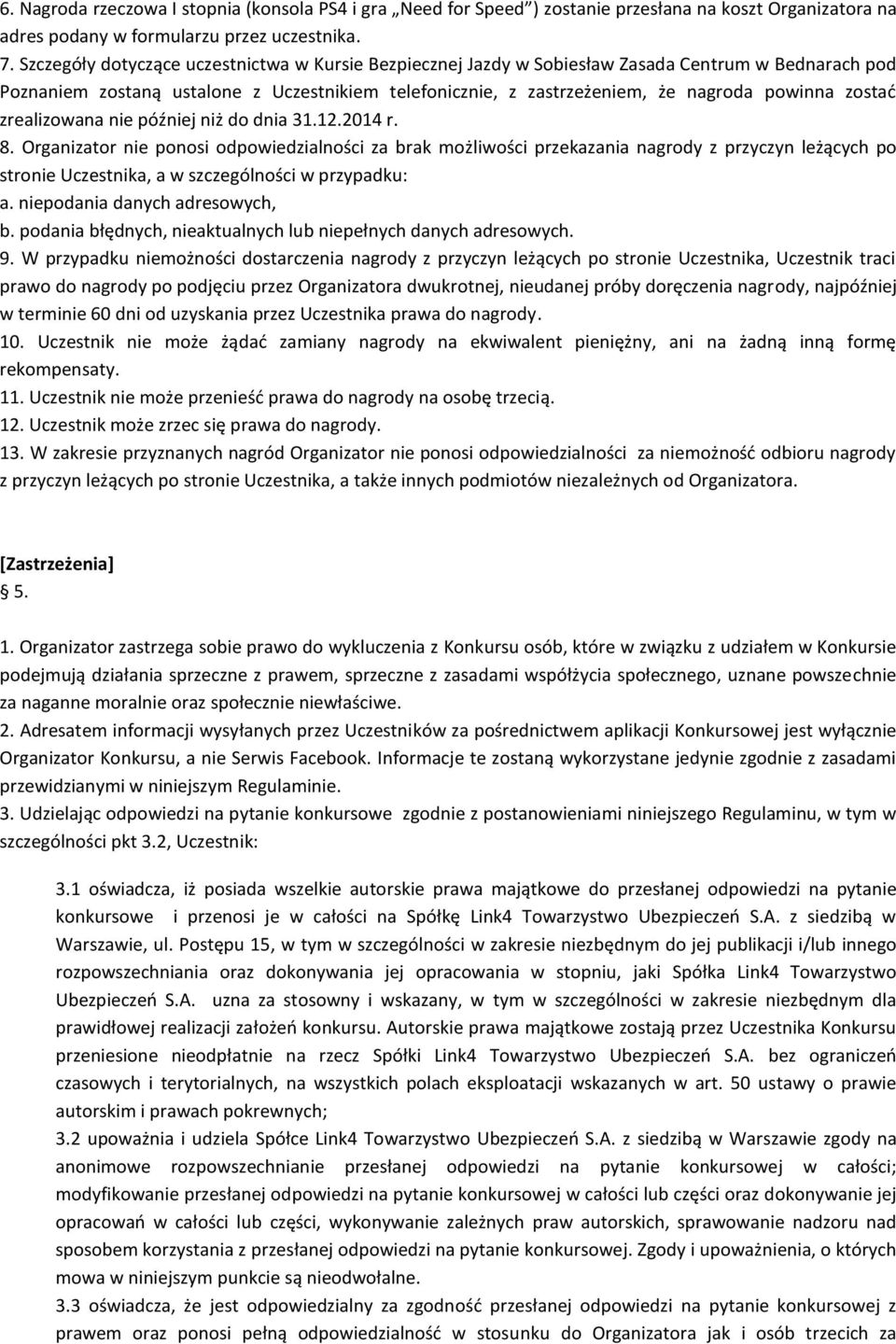 zostać zrealizowana nie później niż do dnia 31.12.2014 r. 8.