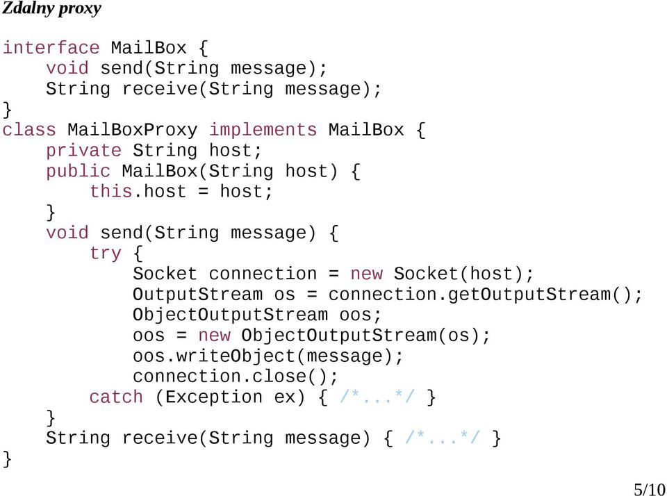 host = host; void send(string message) { try { Socket connection = new Socket(host); OutputStream os = connection.