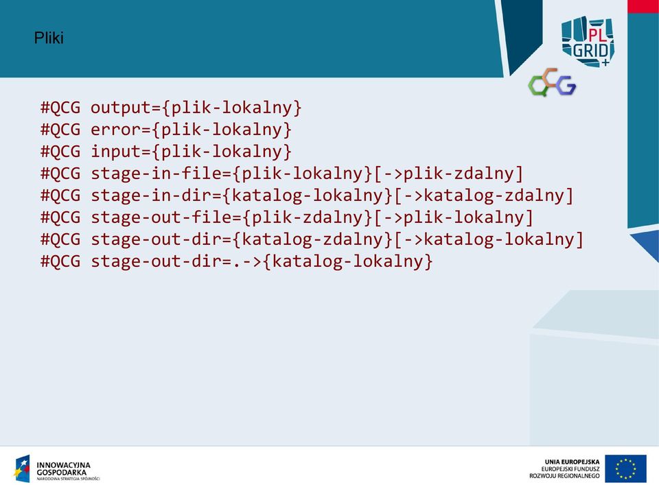 stage-in-dir={katalog-lokalny}[->katalog-zdalny] #QCG