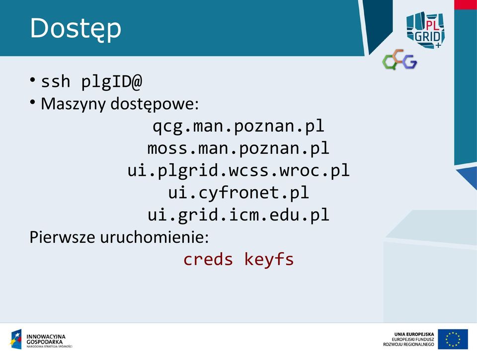 plgrid.wcss.wroc.pl ui.cyfronet.pl ui.grid.icm.