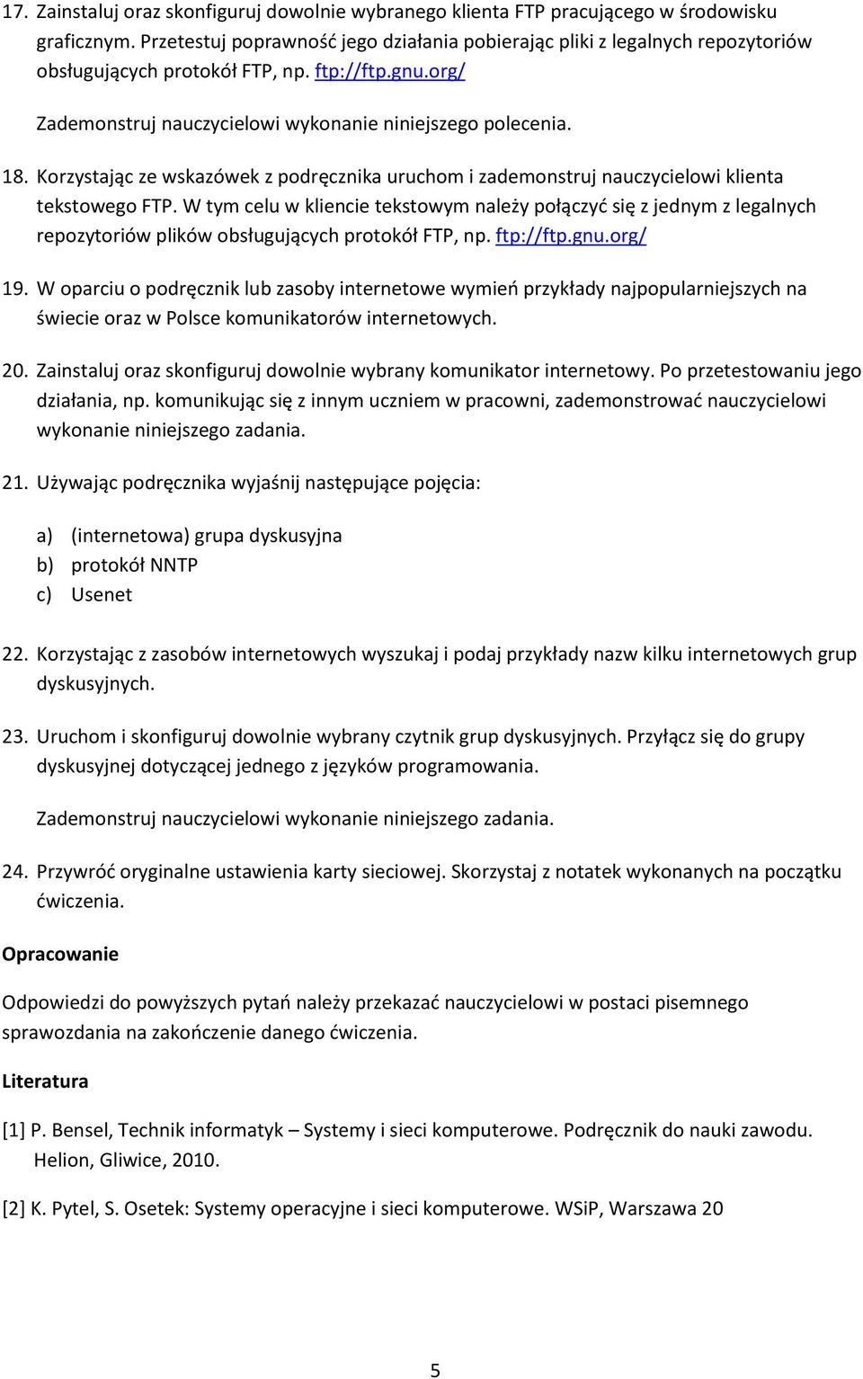 Korzystając ze wskazówek z podręcznika uruchom i zademonstruj nauczycielowi klienta tekstowego FTP.