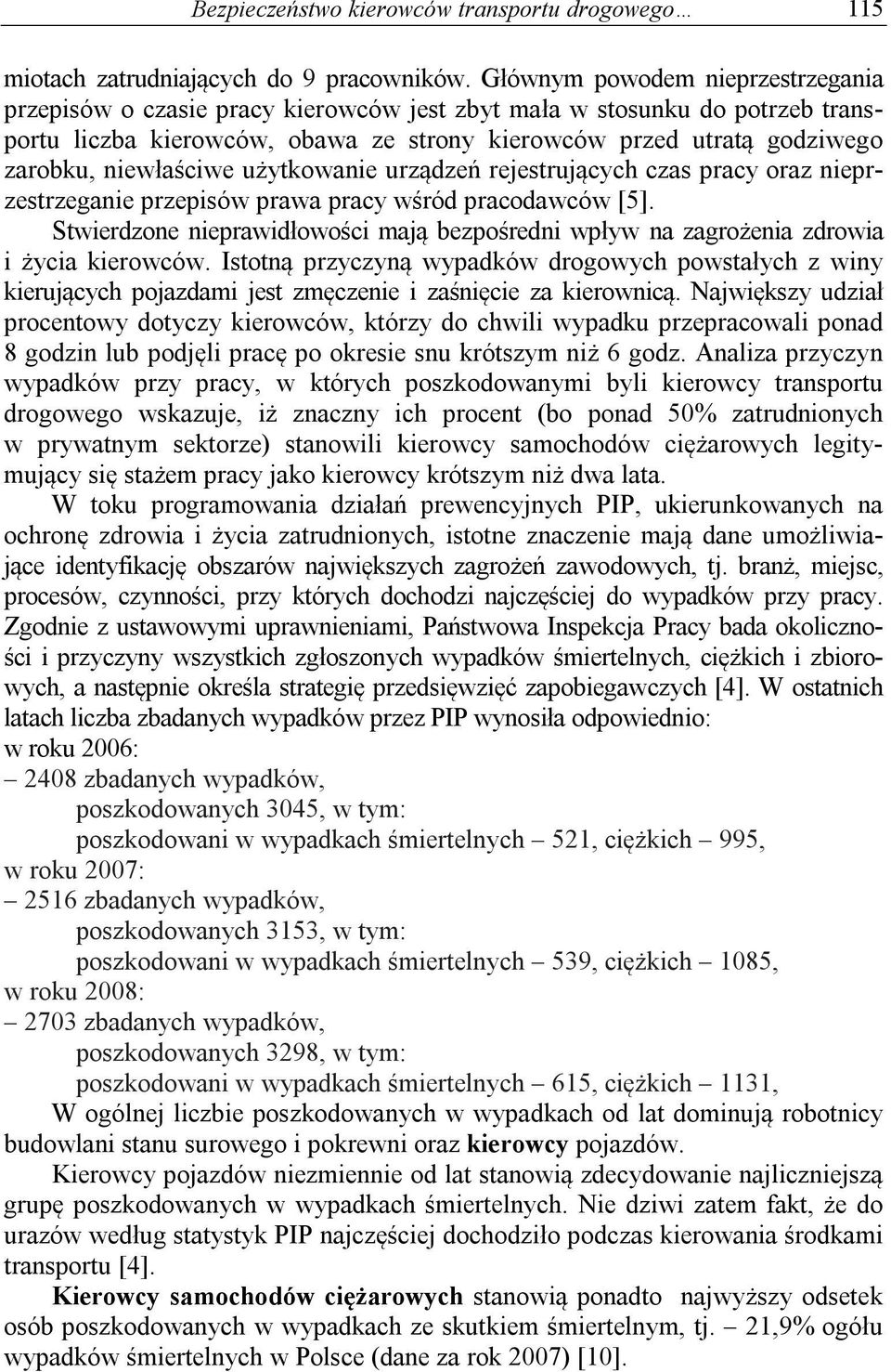 niewłaściwe użytkowanie urządzeń rejestrujących czas pracy oraz nieprzestrzeganie przepisów prawa pracy wśród pracodawców [5].