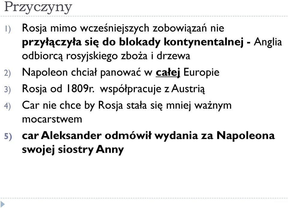 w całej Europie 3) Rosja od 1809r.