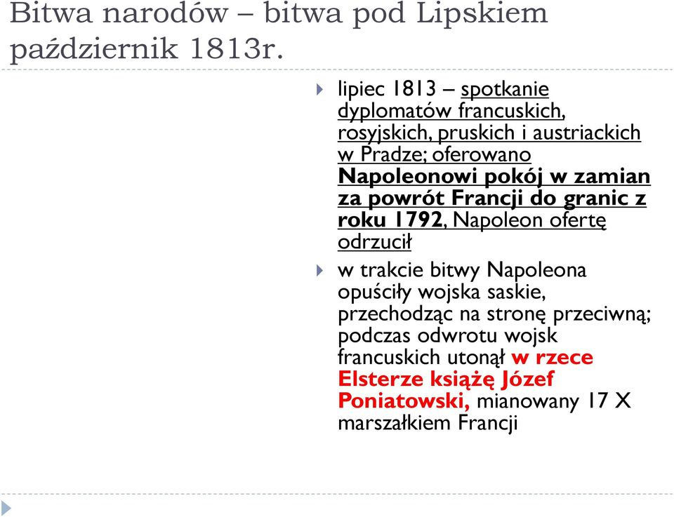 Napoleonowi pokój w zamian za powrót Francji do granic z roku 1792, Napoleon ofertę odrzucił w trakcie bitwy