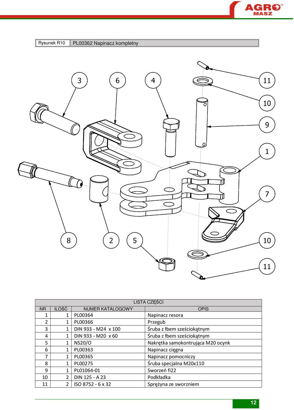 samokontrująca M20 ocynk 6 1 PL00363 Napinacz cięgna 7 1 PL00365 Napinacz pomocniczy 8 1 PL00275 Śruba