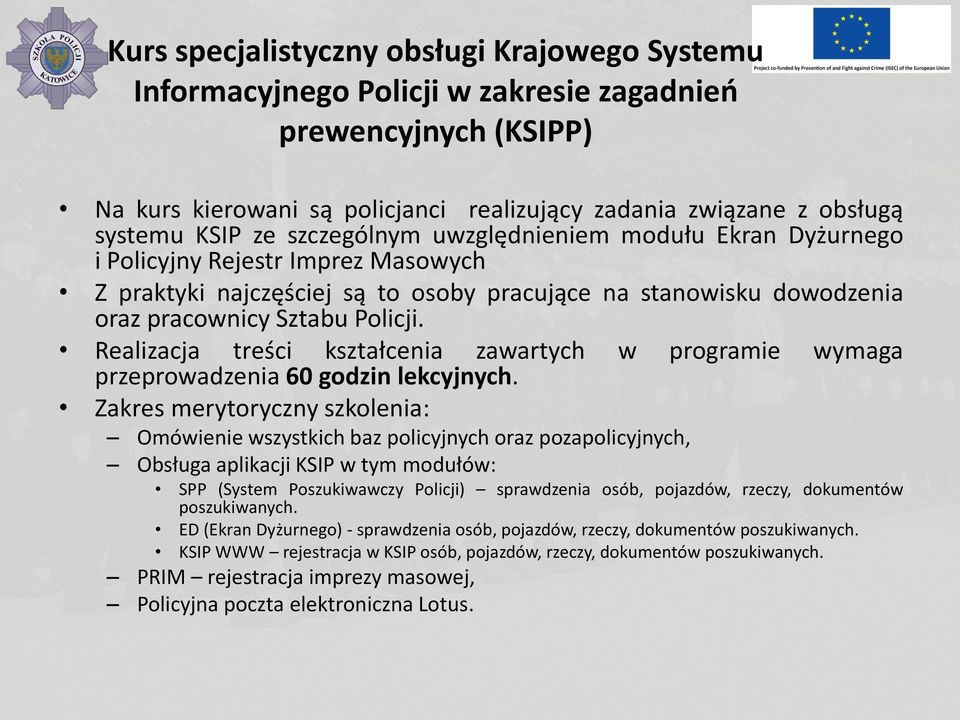 Realizacja treści kształcenia zawartych przeprowadzenia 60 godzin lekcyjnych.