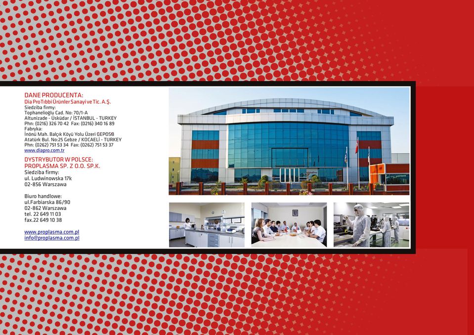 Balçık Köyü Yolu Üzeri GEPOSB Atatürk Bul. No:25 Gebze / KOCAELİ - TURKEY Phn: (0262) 751 53 34 Fax: (0262) 751 53 37 www.diapro.com.