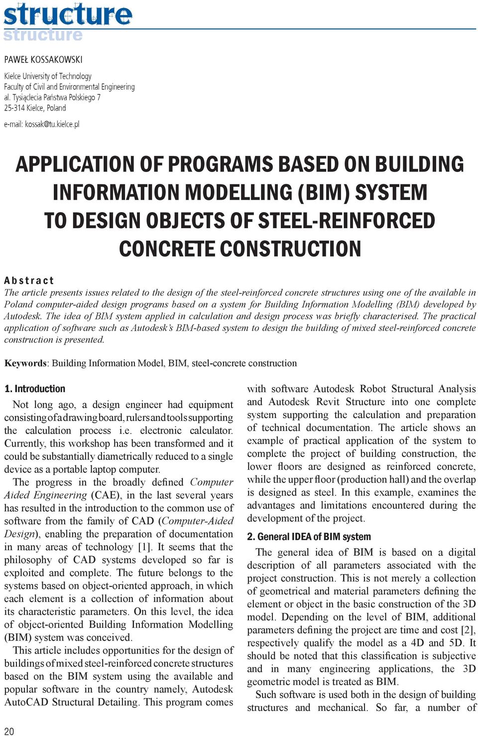 design of the steel-reinforced concrete structures using one of the available in Poland computer-aided design programs based on a system for Building Information Modelling (BIM) developed by Autodesk.