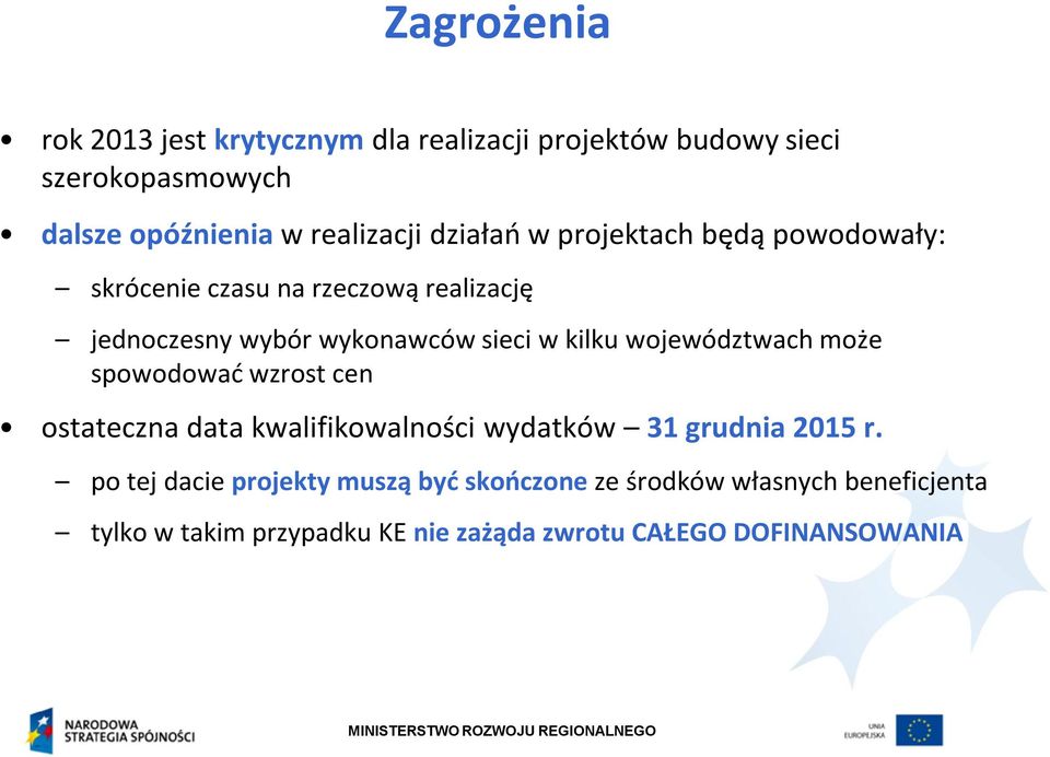 województwach może spowodować wzrost cen ostateczna data kwalifikowalności wydatków 31 grudnia 2015 r.