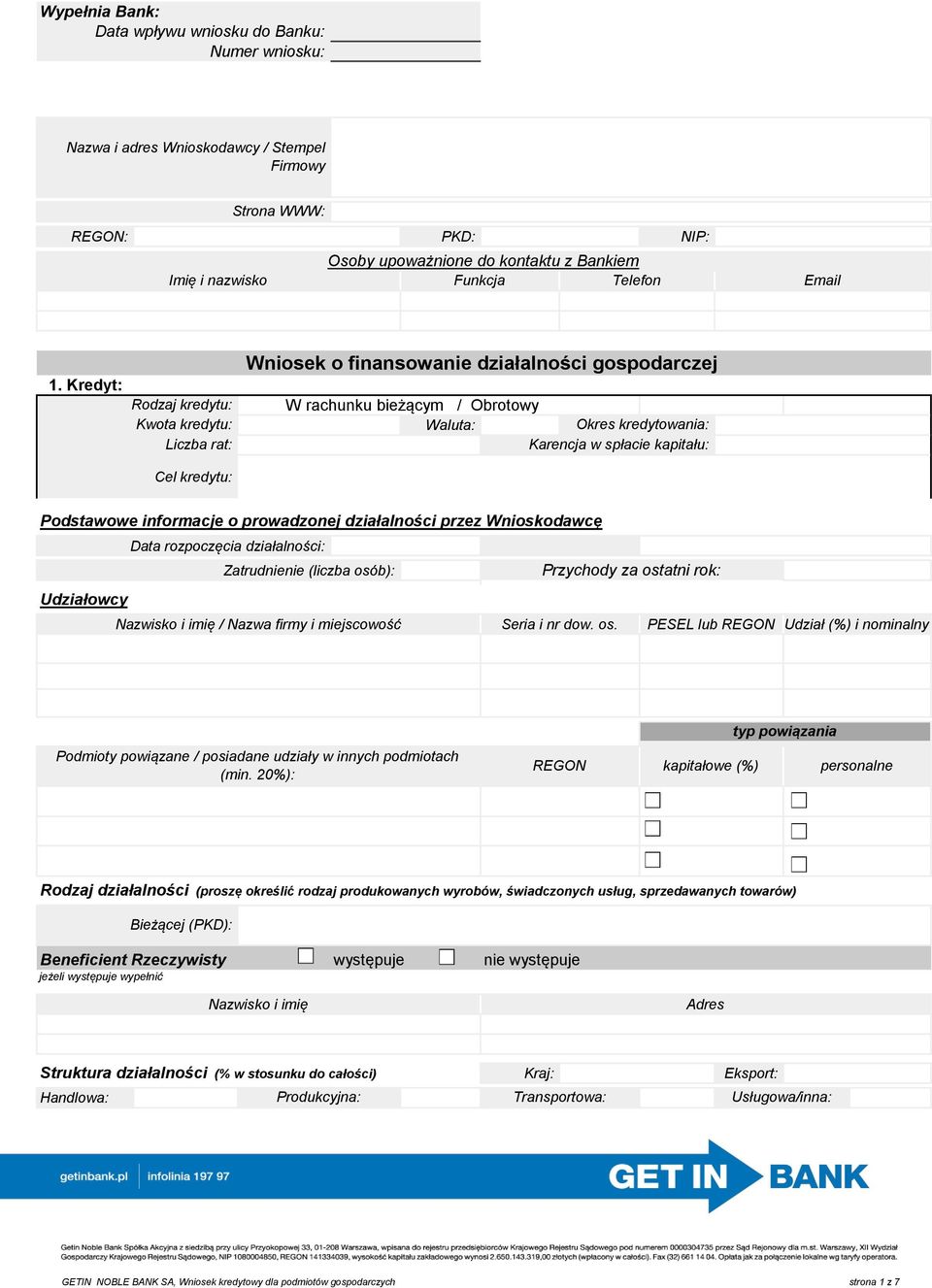 Kredyt: Rodzaj kredytu: Kwota kredytu: Liczba rat: Cel kredytu: Wniosek o finansowanie działalności gospodarczej W rachunku bieżącym / Obrotowy Waluta: Okres kredytowania: Karencja w spłacie