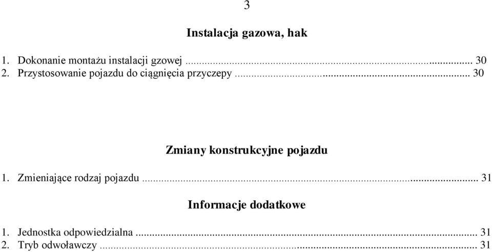 .. 30 Zmiany konstrukcyjne pojazdu 1. Zmieniające rodzaj pojazdu.