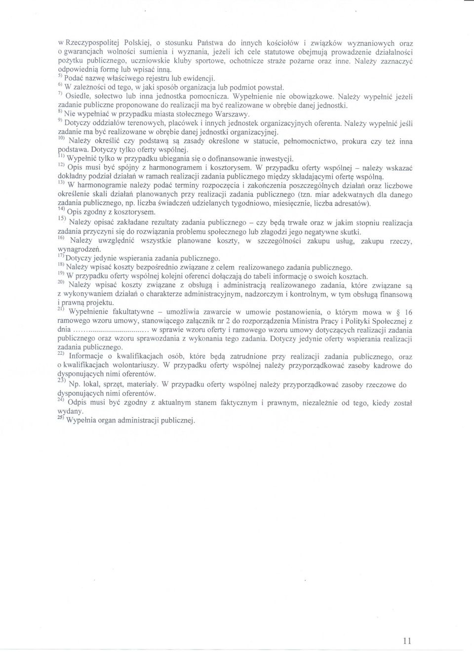 6)W zaleznosci od tego, w jaki sposób organizacja lub podmiot powstal. 7) Osiedle, solectwo lub inna jednostka pomocnicza. Wypelnienie nie obowiazkowe.