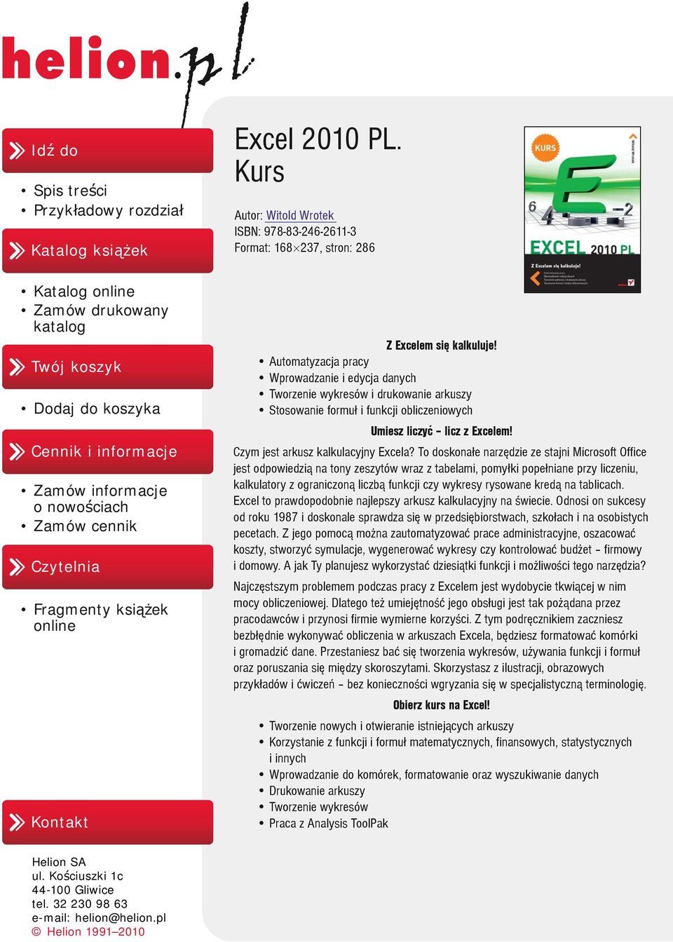 Automatyzacja pracy Wprowadzanie i edycja danych Tworzenie wykresów i drukowanie arkuszy Stosowanie formu³ i funkcji obliczeniowych Umiesz liczyæ licz z Excelem! Czym jest arkusz kalkulacyjny Excela?