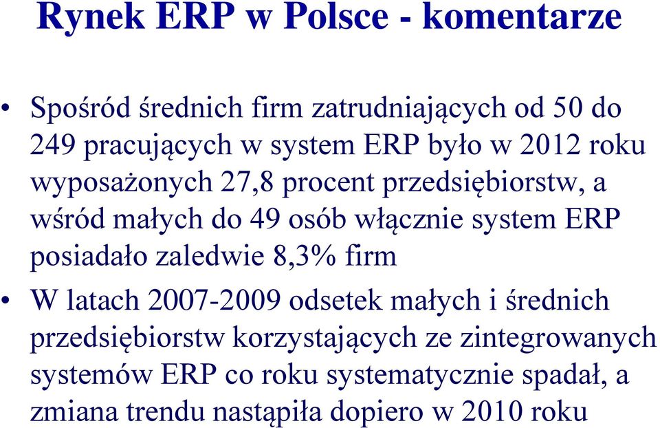 ERP posiadało zaledwie 8,3% firm W latach 2007-2009 odsetek małych i średnich przedsiębiorstw