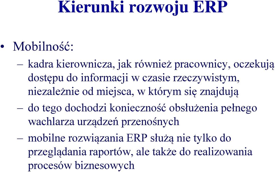 dochodzi konieczność obsłużenia pełnego wachlarza urządzeń przenośnych mobilne rozwiązania