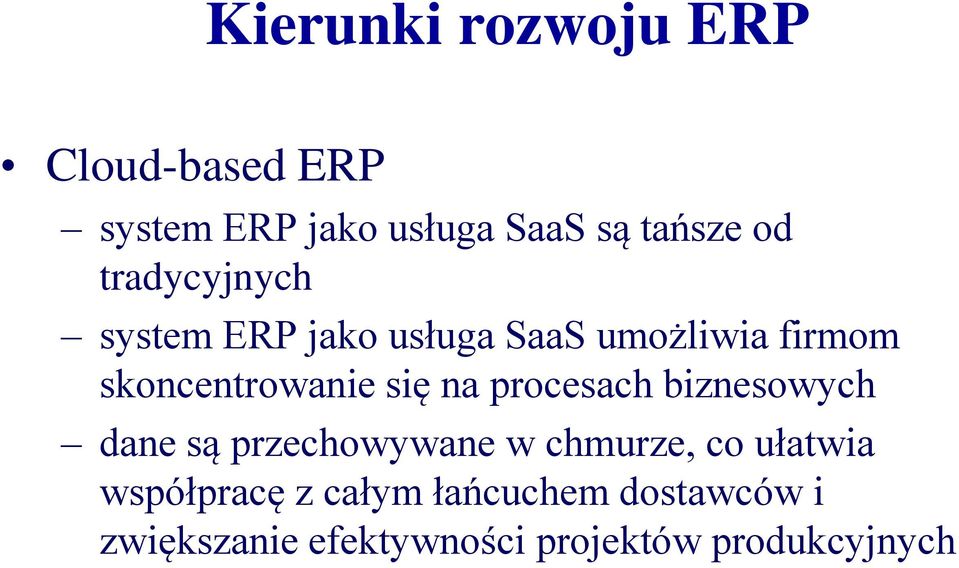 na procesach biznesowych dane są przechowywane w chmurze, co ułatwia