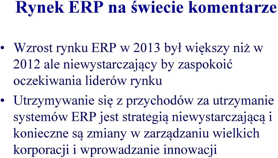 Utrzymywanie się z przychodów za utrzymanie systemów ERP jest strategią