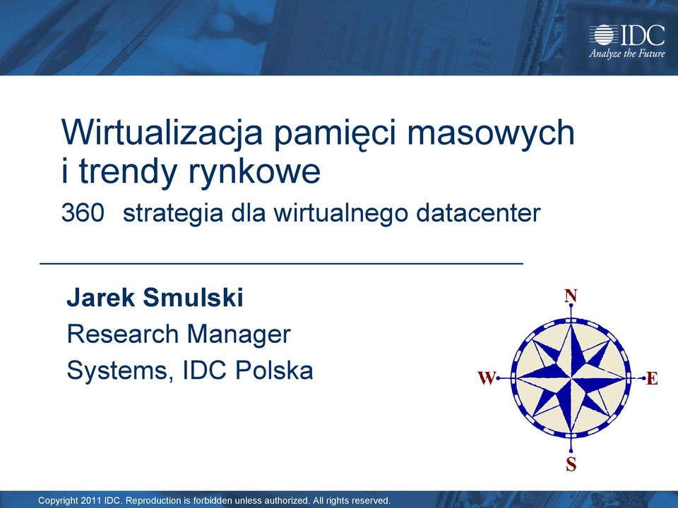 Research Manager Systems, IDC Polska Copyright 2011 IDC.