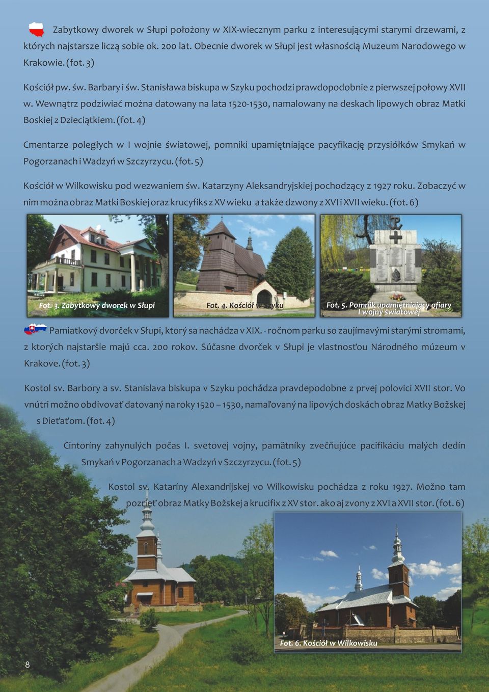 Wewnątrz podziwiać można datowany na lata 1520-1530, namalowany na deskach lipowych obraz Matki Boskiej z Dzieciątkiem. (fot.