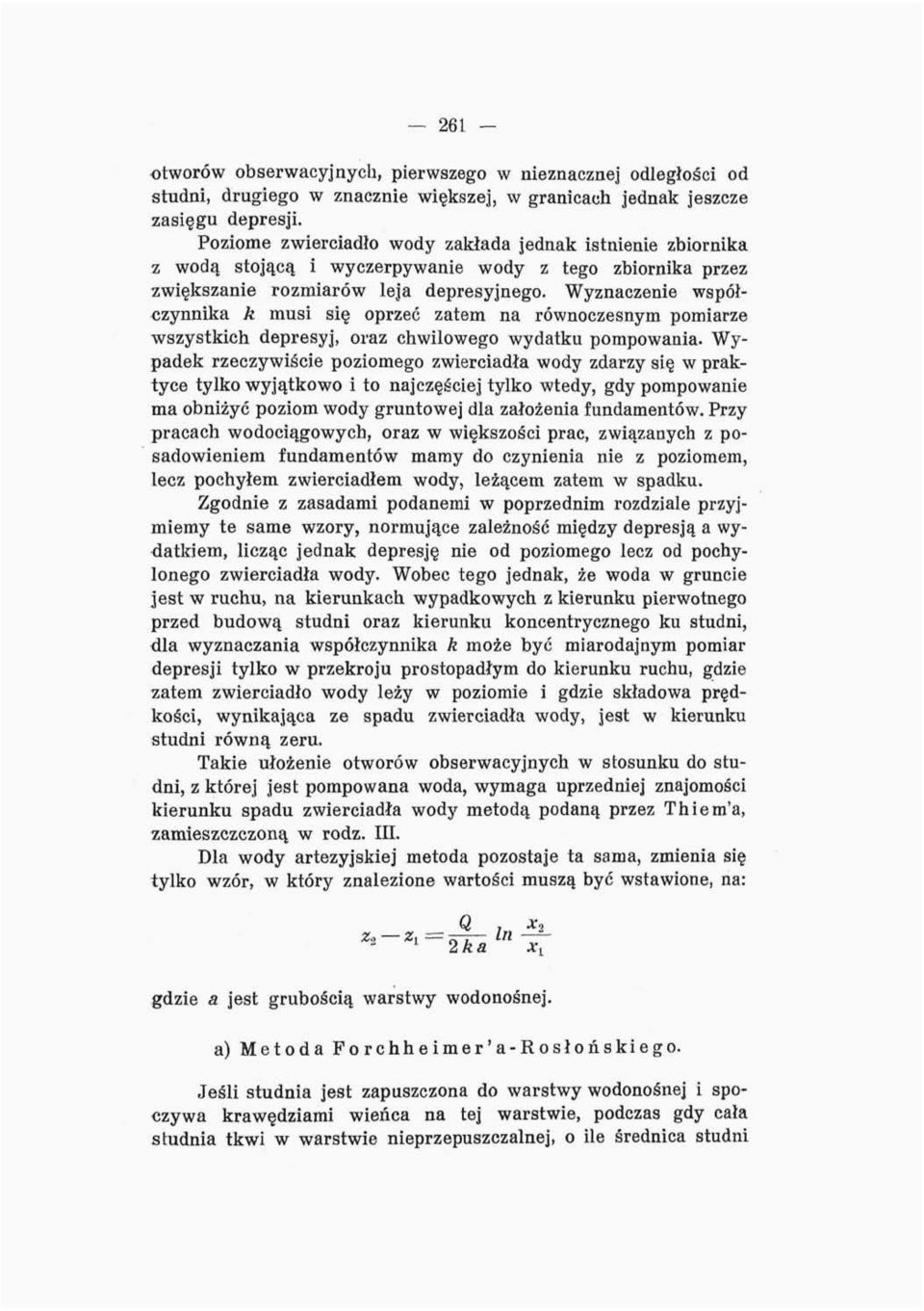 Wyznaczenie wpółczynnika k mui ię oprzeć zatem na równoczenym pomiarze wzytkich depreyj, oraz chwilowego wydatku pompowania.