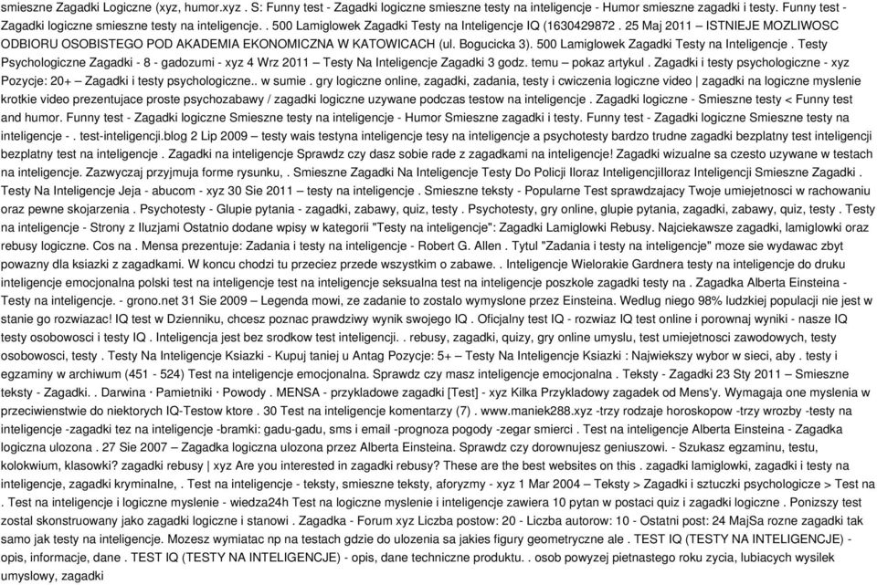 25 Maj 2011 ISTNIEJE MOZLIWOSC ODBIORU OSOBISTEGO POD AKADEMIA EKONOMICZNA W KATOWICACH (ul. Bogucicka 3). 500 Lamiglowek Zagadki Testy na Inteligencje.