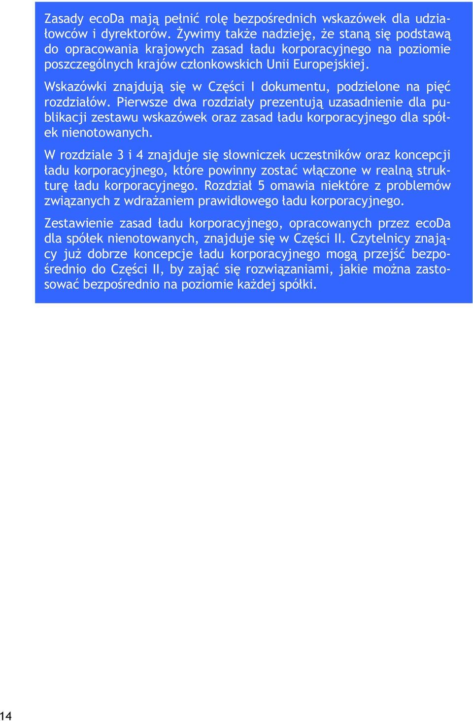 Wskazówki znajduj si w Czci I dokumentu, podzielone na pi rozdziaów.