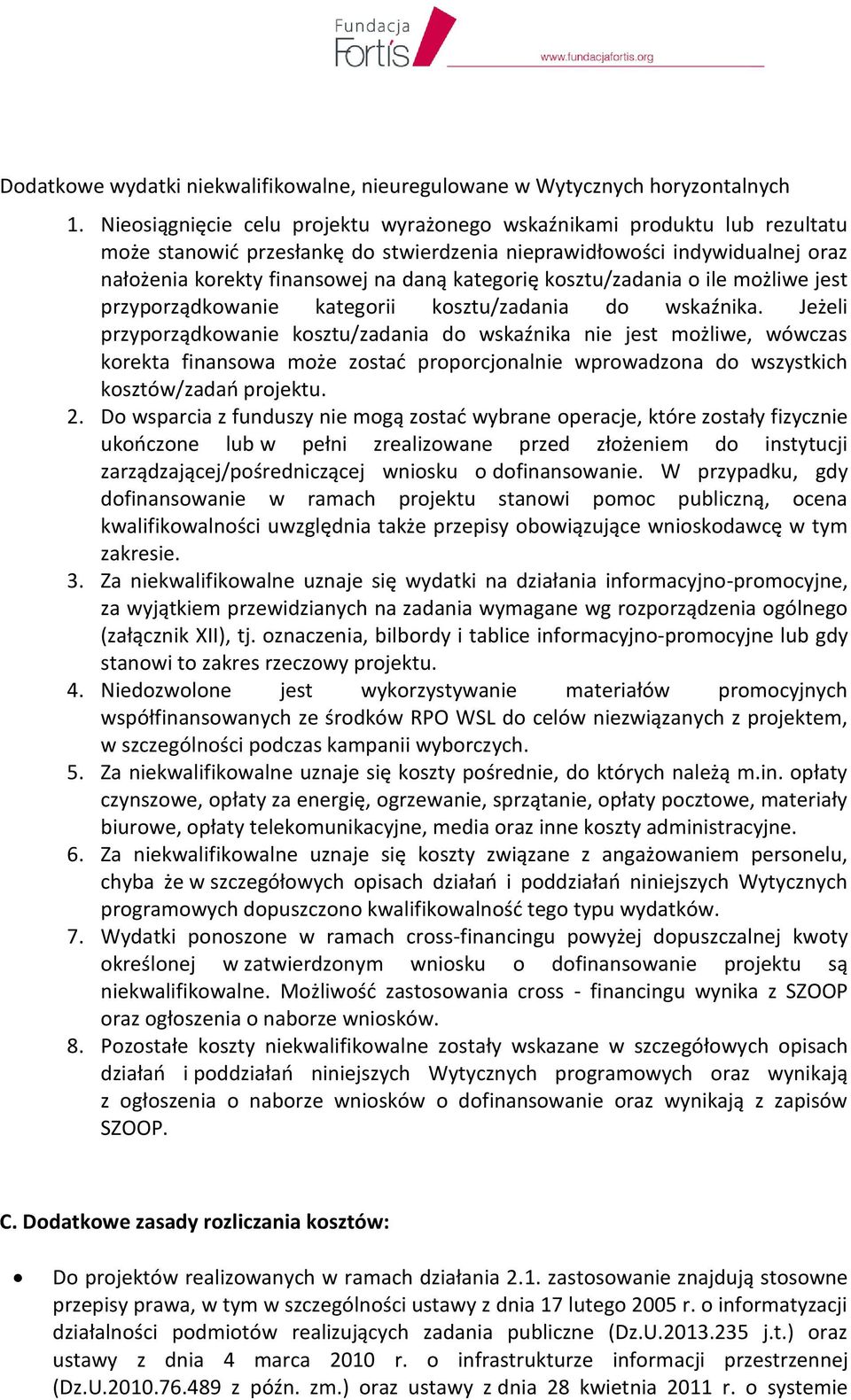 kosztu/zadania o ile możliwe jest przyporządkowanie kategorii kosztu/zadania do wskaźnika.