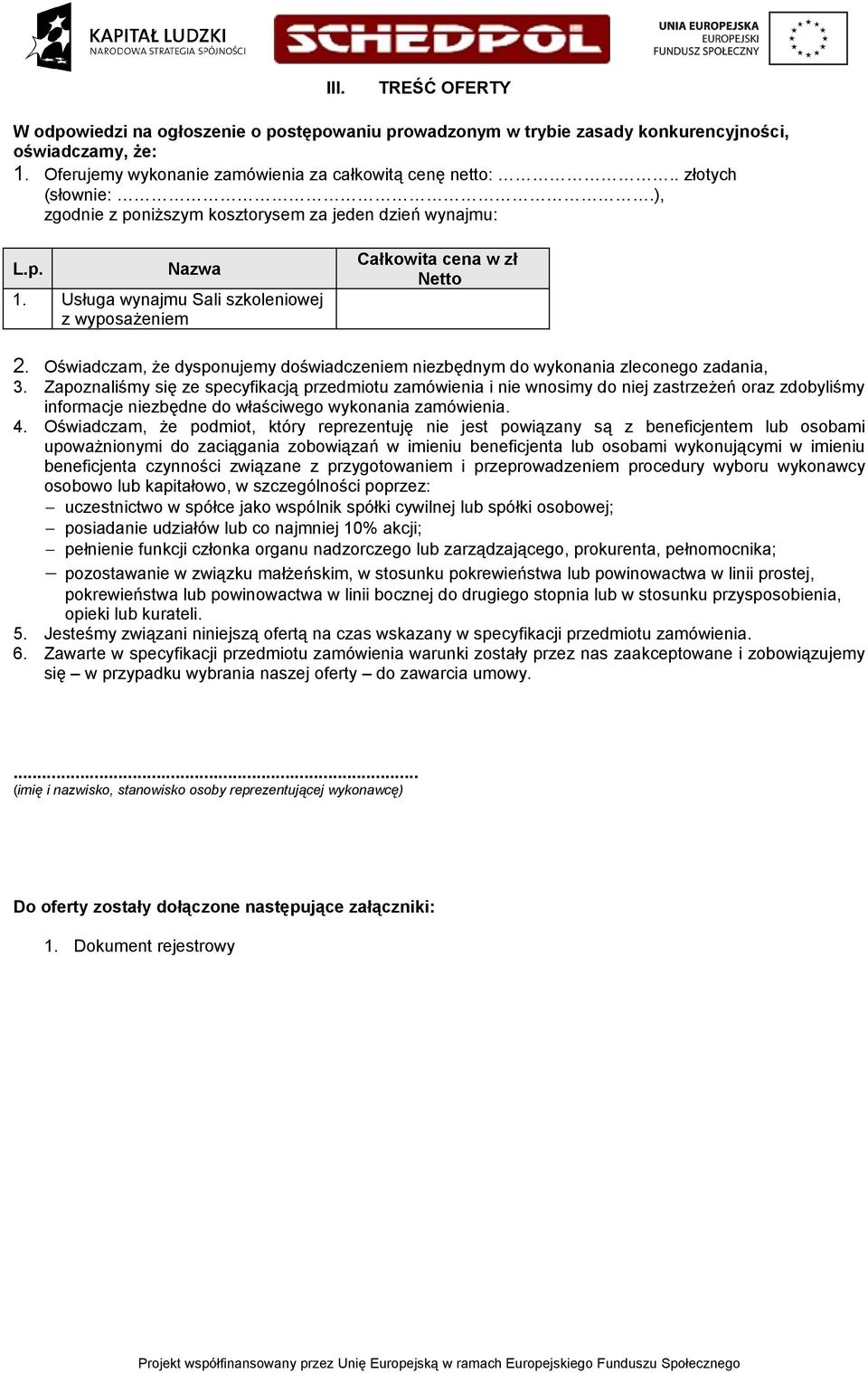 Oświadczam, że dysponujemy doświadczeniem niezbędnym do wykonania zleconego zadania, 3.