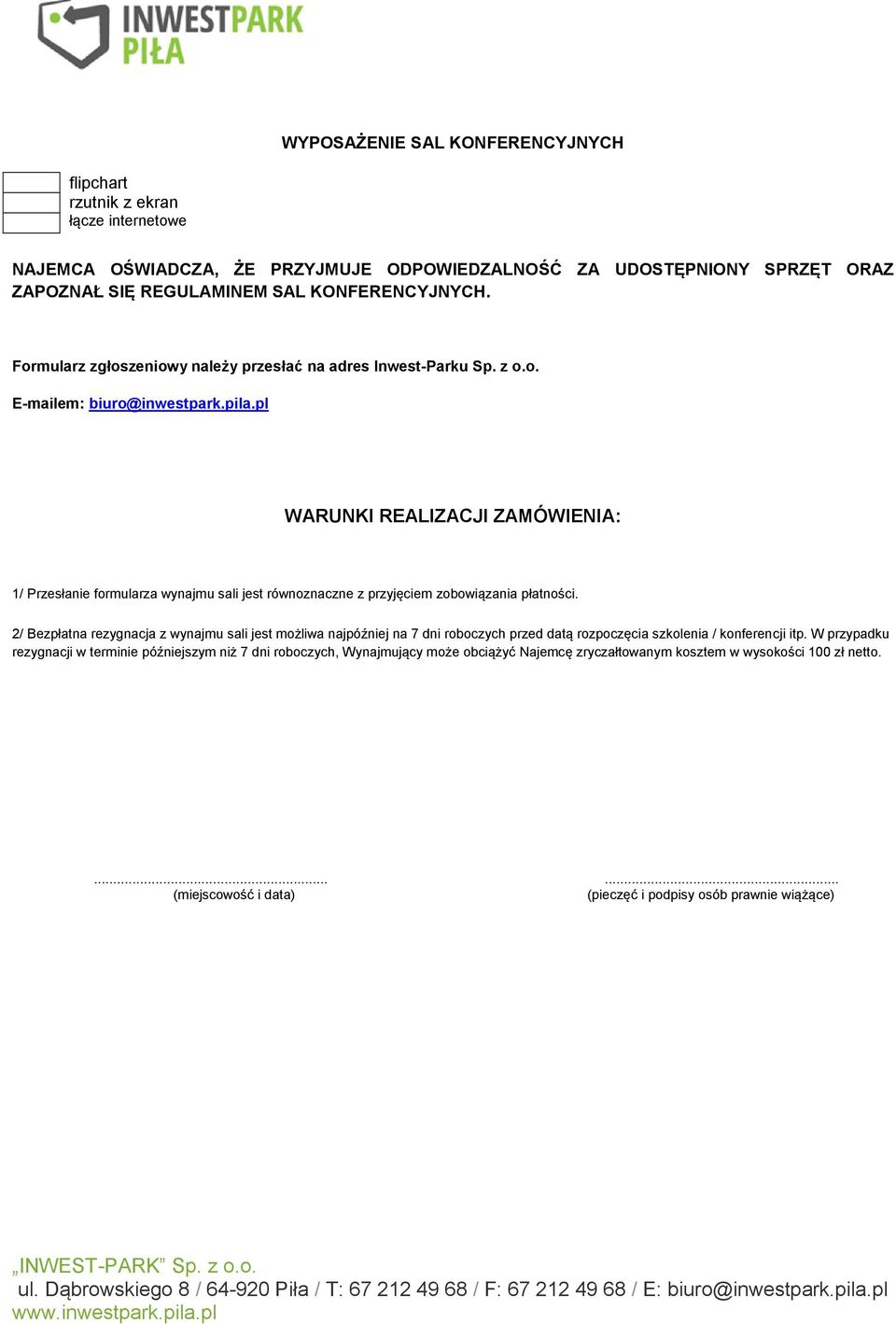 pl WARUNKI REALIZACJI ZAMÓWIENIA: 1/ Przesłanie formularza wynajmu sali jest równoznaczne z przyjęciem zobowiązania płatności.