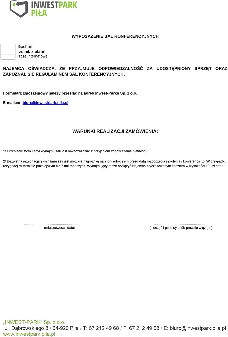 pl WARUNKI REALIZACJI ZAMÓWIENIA: 1/ Przesłanie formularza wynajmu sali jest równoznaczne z przyjęciem zobowiązania płatności.