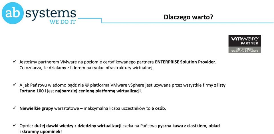 A jak Państwu wiadomo bądź nie platforma VMware vsphere jest używana przez wszystkie firmy z listy Fortune 100 i jest najbardziej