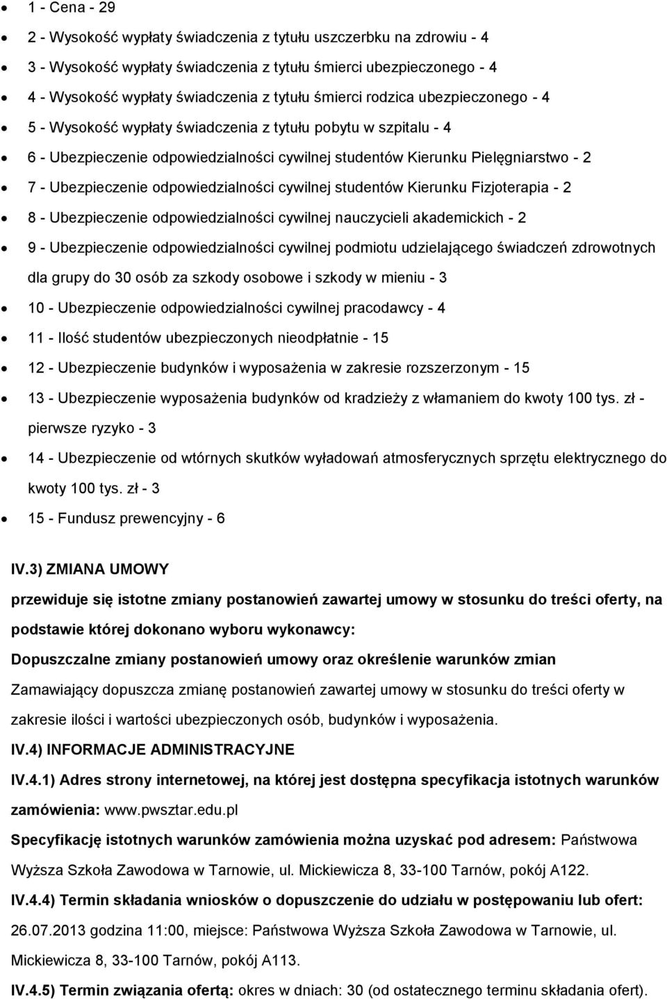 studentów Kierunku Fizjterapia - 2 8 - Ubezpieczenie dpwiedzialnści cywilnej nauczycieli akademickich - 2 9 - Ubezpieczenie dpwiedzialnści cywilnej pdmitu udzielająceg świadczeń zdrwtnych dla grupy d