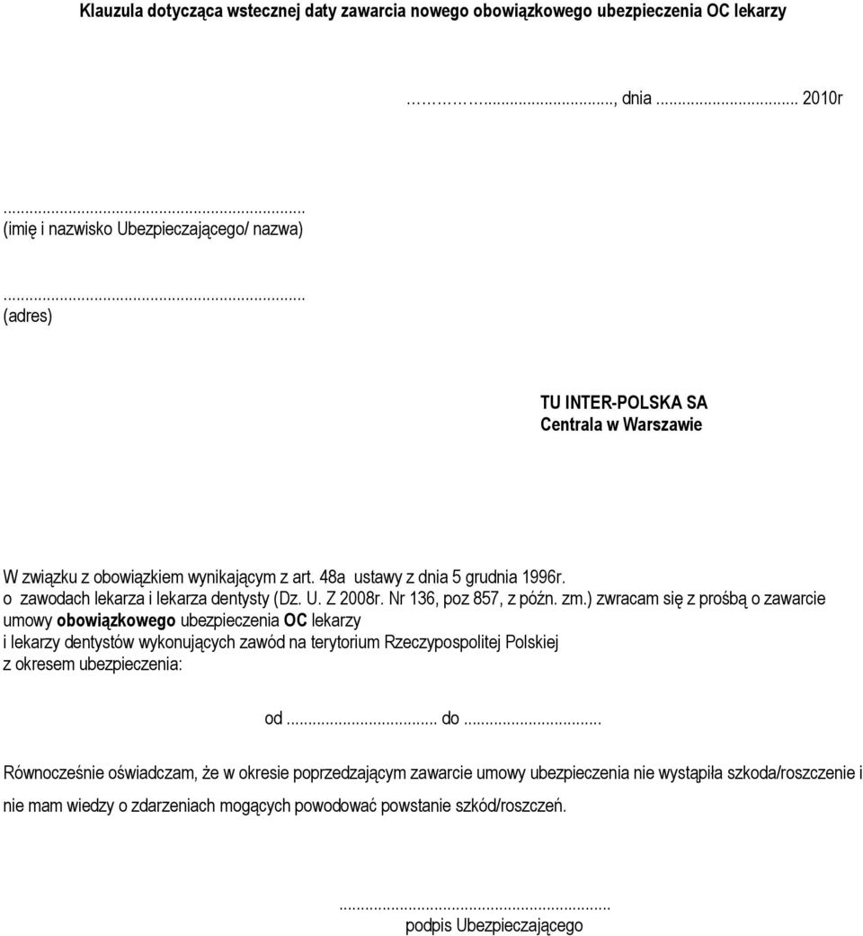 o zawodach lekarza i lekarza dentysty (Dz. U. Z 2008r. Nr 136, poz 857, z późn. zm.