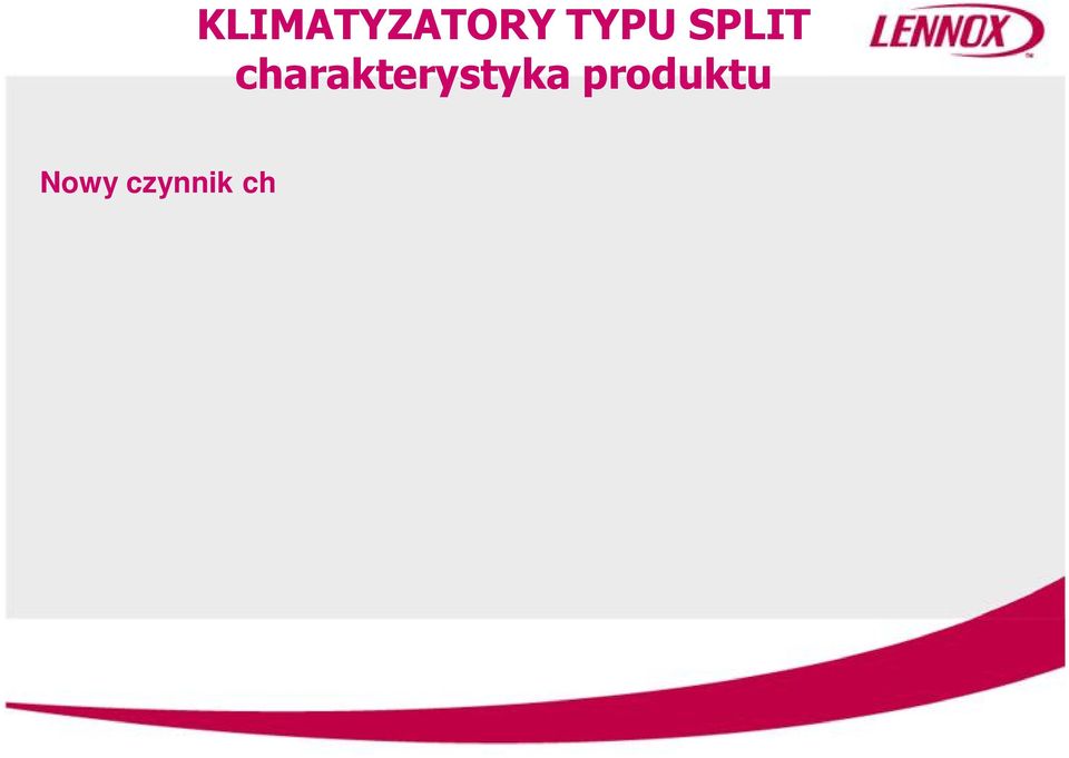 do klasy Eurovent A Dzi ki zastosowaniu wydajnych spr arek i optymalnie dobranemu czynnikowi ch odniczemu, wspó czynnik EER