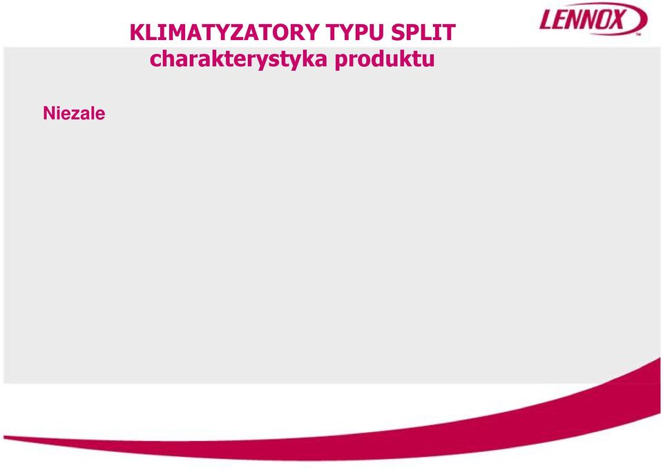 Klimatyzator pracuj c na przemian w funkcji ch odzenia i w funkcji wentylowania zapewni skuteczne osuszanie powietrza bez jednoczesnego obni ania temperatury.