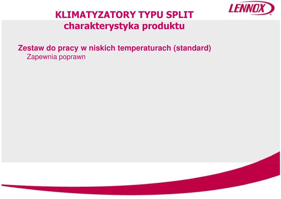 Opcja ta jest wykorzystywana w takich miejscach jak serwerownie i UPS-y, gdzie ch odzenie pomieszczenia konieczne jest nawet w zimie.