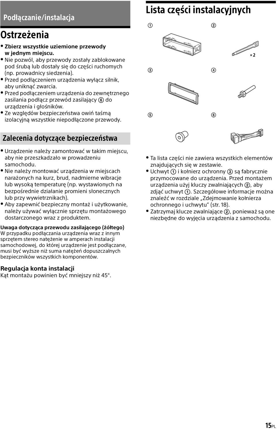 Ze względów bezpieczeństwa owiń taśmą izolacyjną wszystkie niepodłączone przewody.