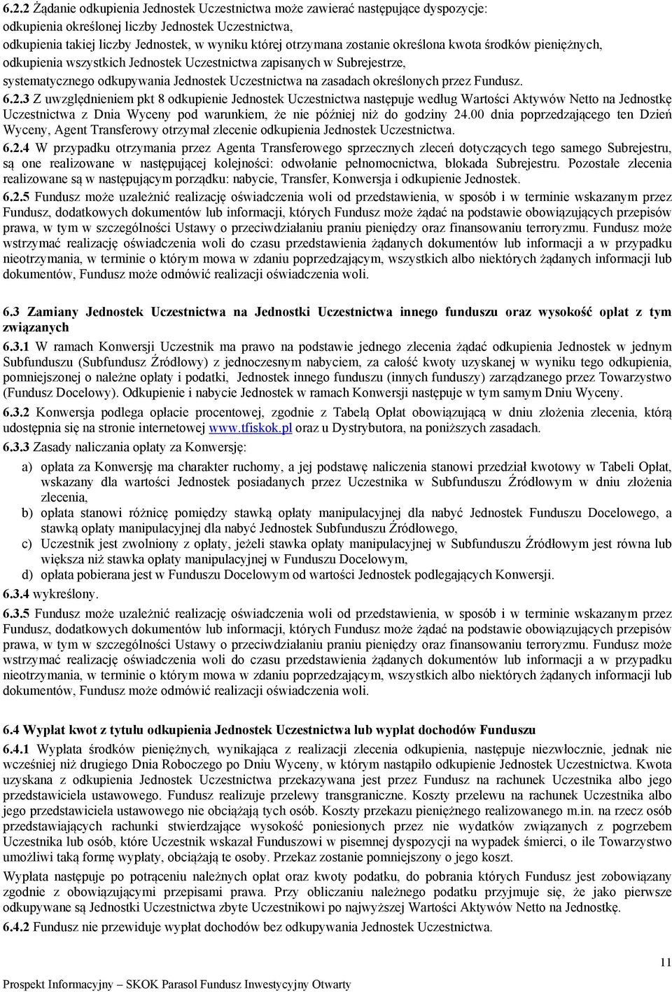 określonych przez Fundusz. 6.2.